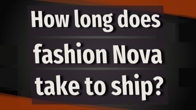How Long Does it Take for Fashion Nova to Ship?
